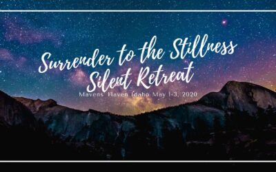 Surrender to the Stillness Silent (or not so silent…) Retreat